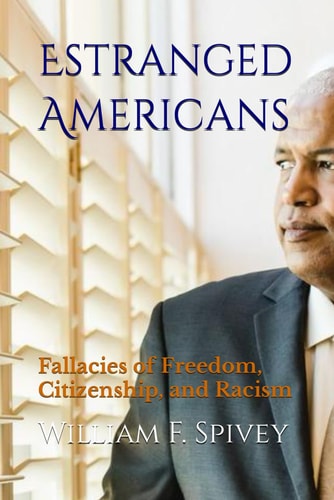 Estranged Americans Fallacies of Freedom, Citizenship, and Racism