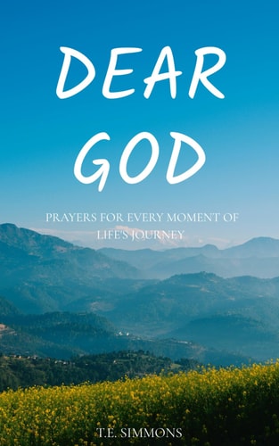 Dear God A Prayer Guide for Life's Journey