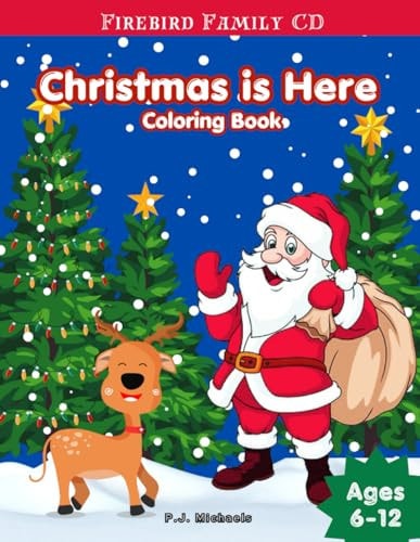 Christmas is Here A Fun Festive Holiday Coloring Book for Kids Ages 6-12