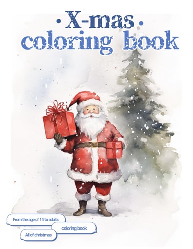 X-mas Coloring Book From the Age of 14 to Adults, Coloring Book, All Christmas