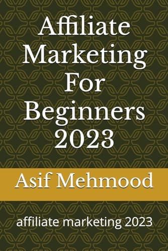 Affiliate Marketing For Beginners 2023 Affiliate Marketing 2023