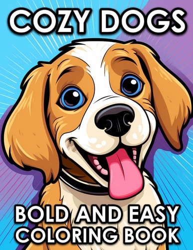 Cozy Dogs Bold And Easy Dog Coloring Book For Adults And Seniors