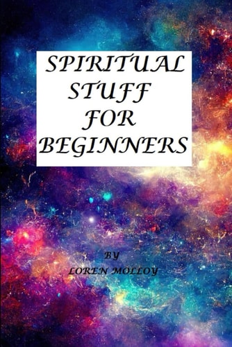 Spiritual Stuff for Beginners A New Age 101
