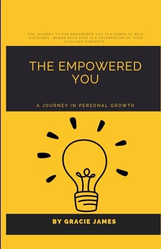 The Empowered You A Journey in Personal Growth