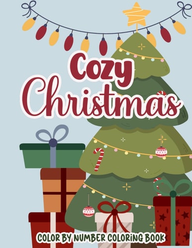 Cozy Christmas Color By Number Holiday Activity Book for Kids and Adults