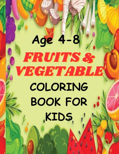 Fruits & Vegetable Coloring Book For Kids Crayon Crunchies: Coloring Fruits and Vegetables for Kids
