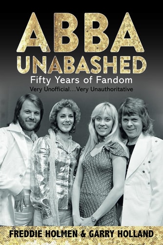 Abba Unabashed Fifty Years of Fandom
