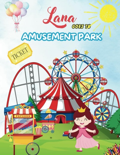Lana Goes to Amusement Park Perfect Coloring Book for Your Kid
