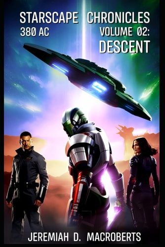 Starscape Chronicles 380 AC - Vol. 02: Descent