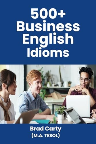 500+ Business English Idioms