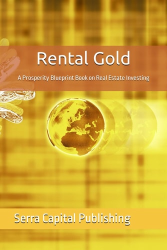 Rental Gold A Prosperity Blueprint Book on Real Estate Investing