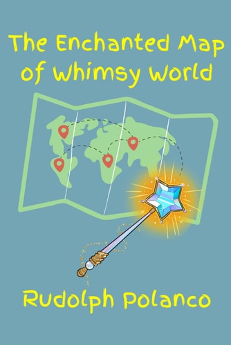 The Enchanted Map of Whimsy World