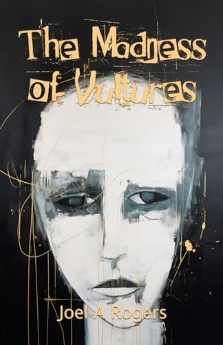 The Madness of Vultures Poems 1989-2001