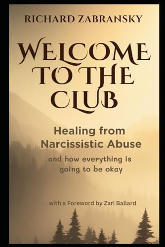 Welcome to The Club Healing from Narcissistic Abuse and How Everything is Going to be Okay