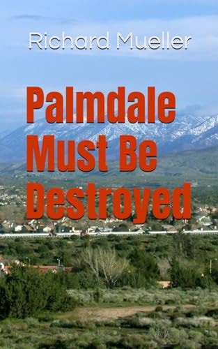 Palmdale Must Be Destroyed