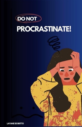 Do Not Procrastinate!