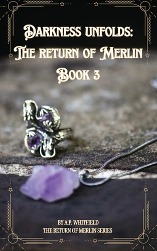 Darkness Unfolds The Return of Merlin