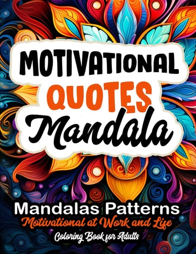Motivate & Relax Quotes Coloring Book: Find Calmness & Creativity: Large Print 8.5 X 11 Inches