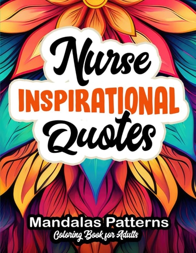 Nurse Inspirational Quotes Coloring Large Print 8.5 X 11 Motivational Quotes for Nurses