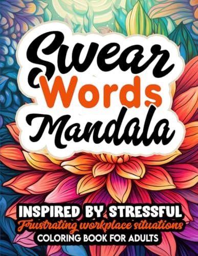 Mandalas & Swear Word Creativity For Adults & Teens: Boho Style & Good Vibes