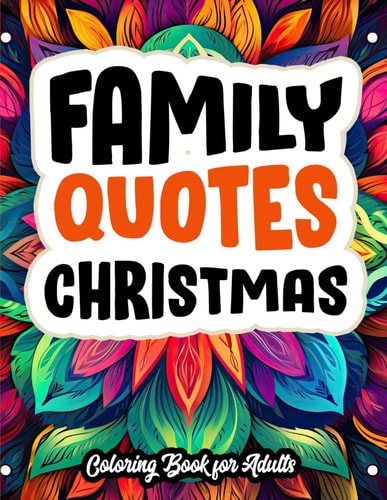 Family Christmas Coloring Mandalas & Quotes: Perfect 8.5x11 Size - For Women, Teens & Adults