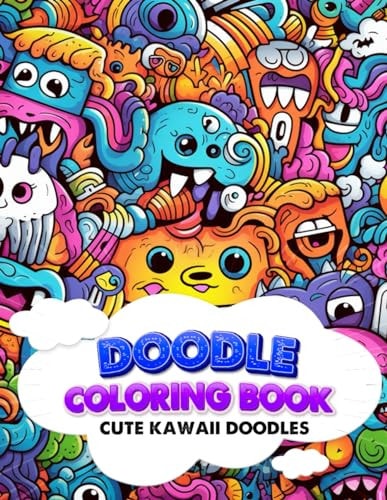 Doodle Coloring Book For All Ages 40 Fun Full Page Kawaii Doodles to Color.