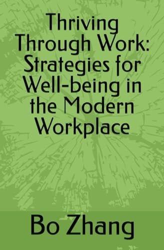 Thriving Through Work Strategies for Well-being in the Modern Workplace
