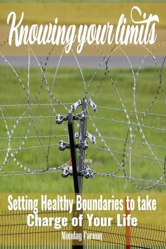 Knowing Your Limits Setting Healthy Boundaries to Take Charge of Your Life