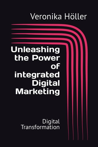 Unleashing the Power of Integrated Digital Marketing Digital Transformation