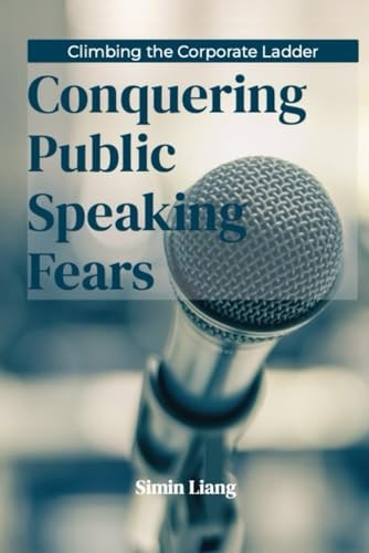 Climbing the Corporate Ladder Conquering Public Speaking Fears