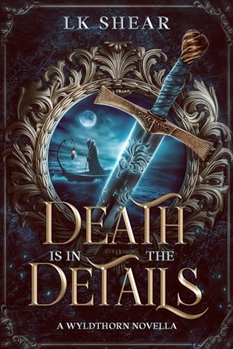 Death is in the Details A Wyldthorn Academy Novella