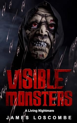Visible Monsters A Living Nightmare