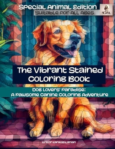 The Vibrant Stained Coloring Book Dog Lovers' Paradise: A Pawsome Canine Coloring Adventure