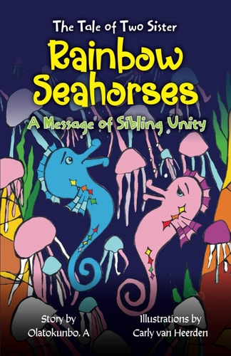 The Tale of Two Sister Rainbow Seahorses A Message of Sibling Unity