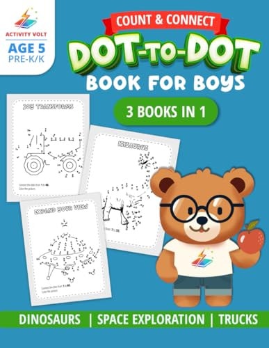 Count and Connect Dot-to-Dot Book for Boys Ages 5 Years Old Color Dinosaurs, Spaceships, Trucks, Animals & More 3 Books in 1