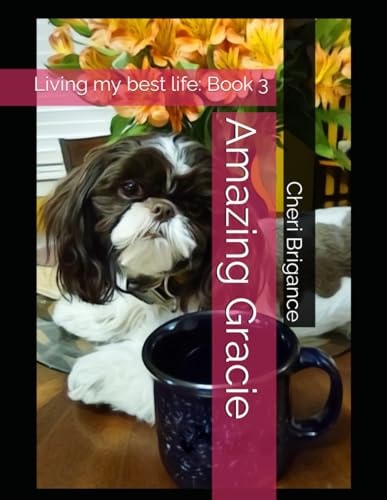 Amazing Gracie Living My Best Life: Book 3