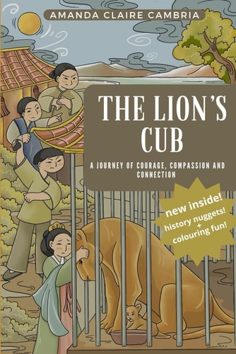 The Lion's Cub A Journey of Courage, Compassion and Connection