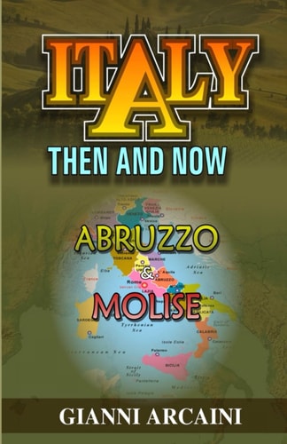 Italy Then and Now Abruzzo & Molise