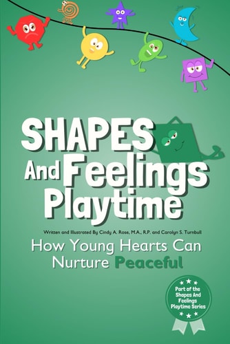 Shapes And Feelings Playtime How Young Hearts Can Nurture Peaceful