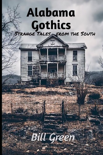 Alabama Gothics: Strange Tales from the South