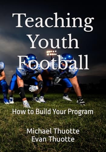 Teaching Youth Football How to Build Your Program