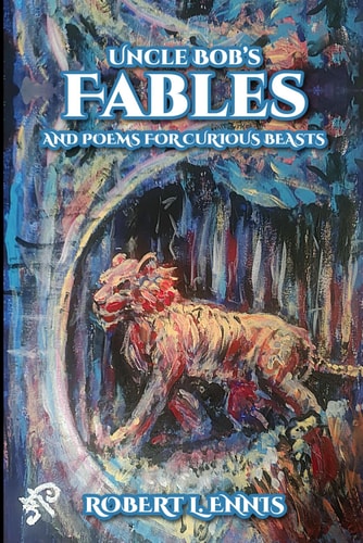 Uncle Bob's Fables And Poems For Curious Beasts