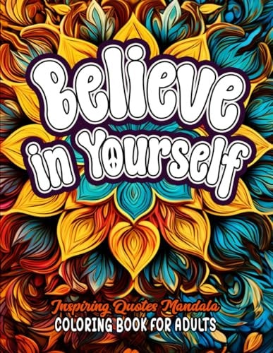 Believe in Yourself Quotes Coloring Book Large Print 8.5x11 - Boost Your Mood and Confidence