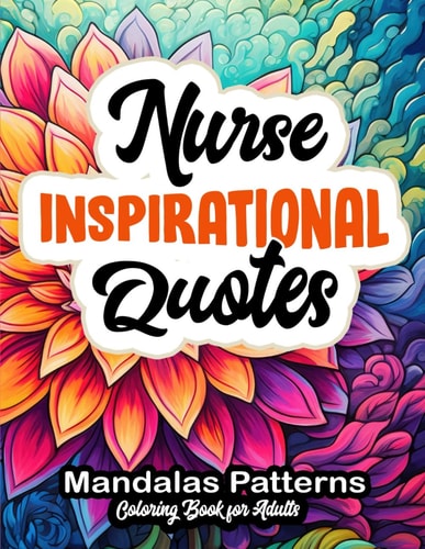 Nurse Inspirational Quotes Coloring Book Large Print 8.5x11: Motivational Quotes for Every Nurse