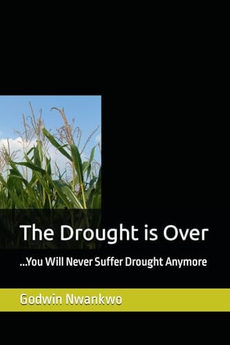 The Drought is Over ...You Will Never Suffer Drought Anymore