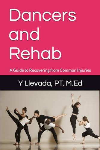 Dancers and Rehab A Guide to Recovering from Common Injuries