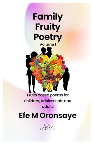Family Fruity Poetry Fruits Based Poems for Children, Adolescents and Adults
