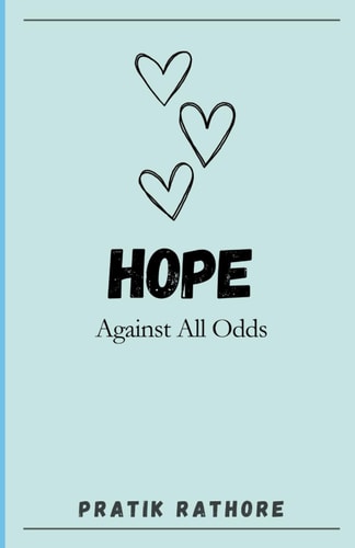 Hope Against All Odds