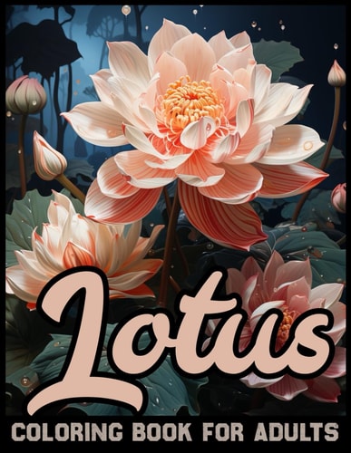 Lotus Flowers Coloring Book For Adults Embark Into the Lotus Flower Coloring Book