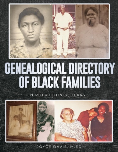 Genealogical Directory of Black Families in Polk County, Texas Includes Some White Slave Owners
